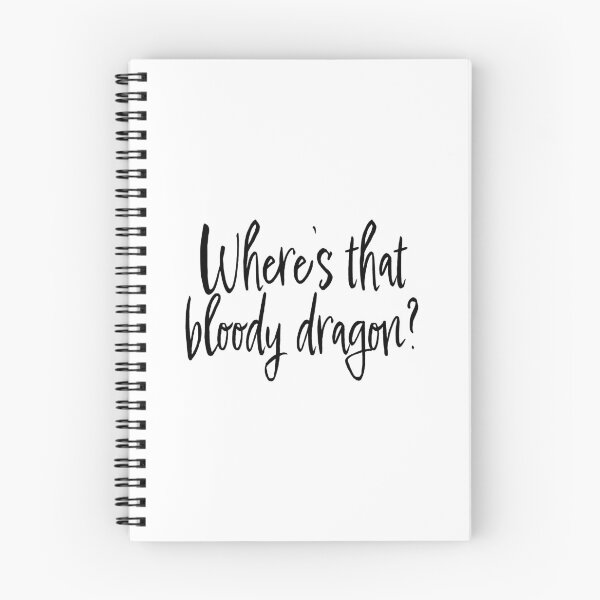 Item preview, Where's that bloody dragon? Bookish Quote 2 designed and sold by Heylsa-Land.