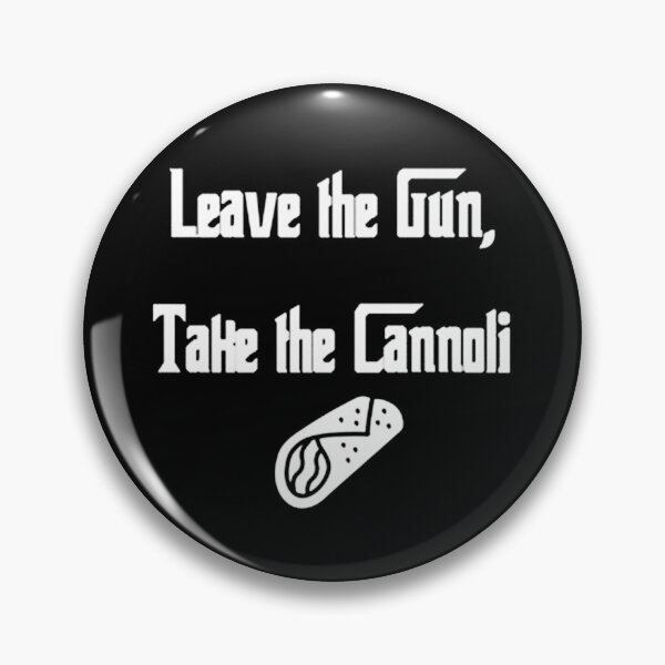 Item preview, Take the gun leave the cannoli designed and sold by brentlokk.