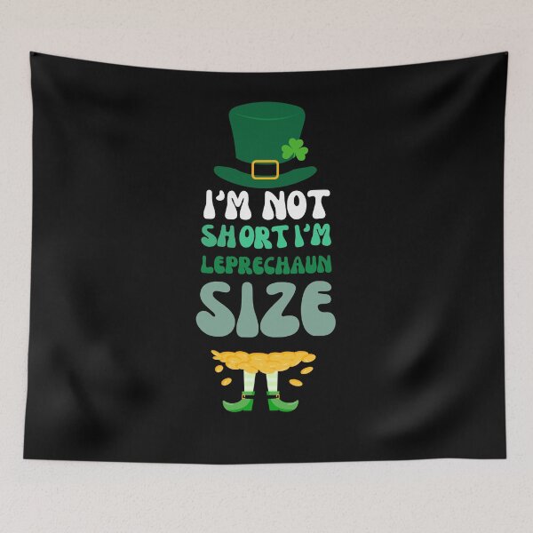 Item preview, I'M NOT SHORT I'M LEPRECHAUN SIZE , St. Patrick's Day, Funny St. Patrick's Day, Kids St. Patrick's Day designed and sold by Creativedsigna.