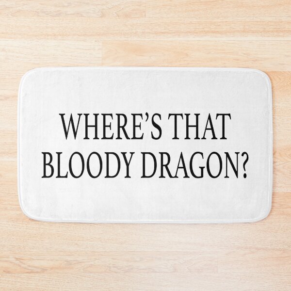 Item preview, Where's that bloody dragon? Bookish Quote 5 designed and sold by Heylsa-Land.