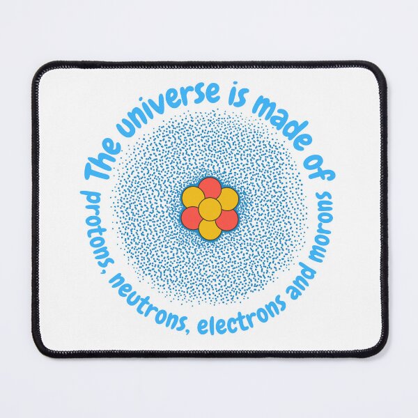 Item preview, The universe is made of protons,neutrons, electrons and morons, funny physics designed and sold by NoetherSym.