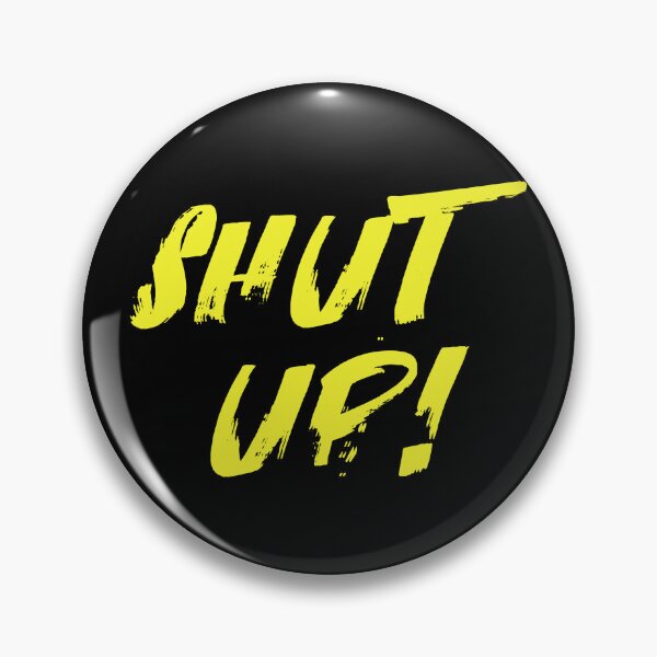 Item preview, Shut up designed and sold by mantra2023.