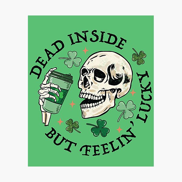 Item preview, Dead Inside But Feelin Lucky Funny Skeleton Groovy St Patricks Day designed and sold by Artisticlions-A.