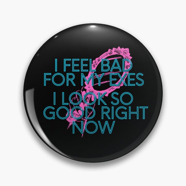 Item preview, I FEEL BAD FOR MY EXES designed and sold by BootsNCatsStore.