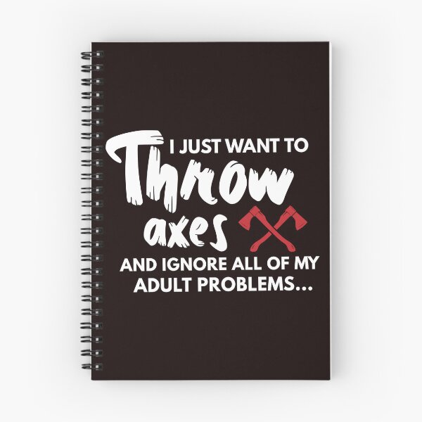 Item preview, I Just Want to Throw Axes, Funny Axe Throwing, Axe Throwing Quote designed and sold by Aerial Addicts.