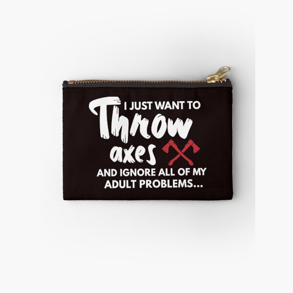 Item preview, I Just Want to Throw Axes, Funny Axe Throwing, Axe Throwing Quote designed and sold by Aerial Addicts.