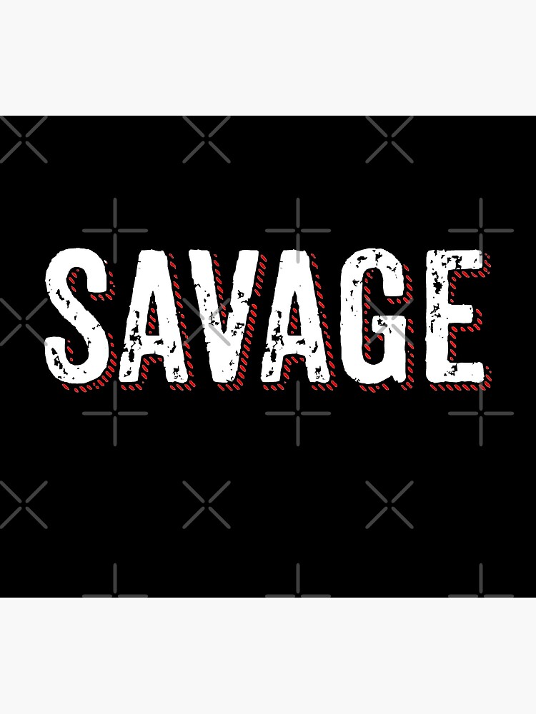 Savage Distressed Hip Hop Print by thespottydogg