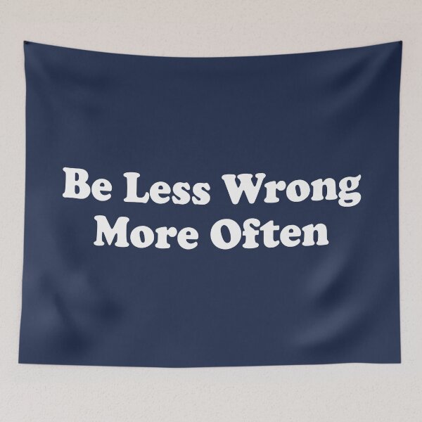 Item preview, Be Less Wrong More Often designed and sold by Esskay Designs.