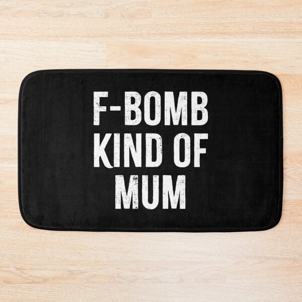 Item preview, F-Bomb Kind of Mum designed and sold by PaulSDesign.