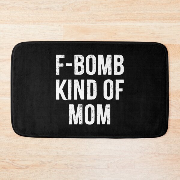 Item preview, F-Bomb Kind of Mom designed and sold by PaulSDesign.