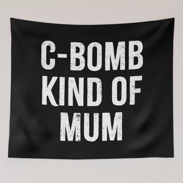 Item preview, C-Bomb Kind of Mum designed and sold by PaulSDesign.
