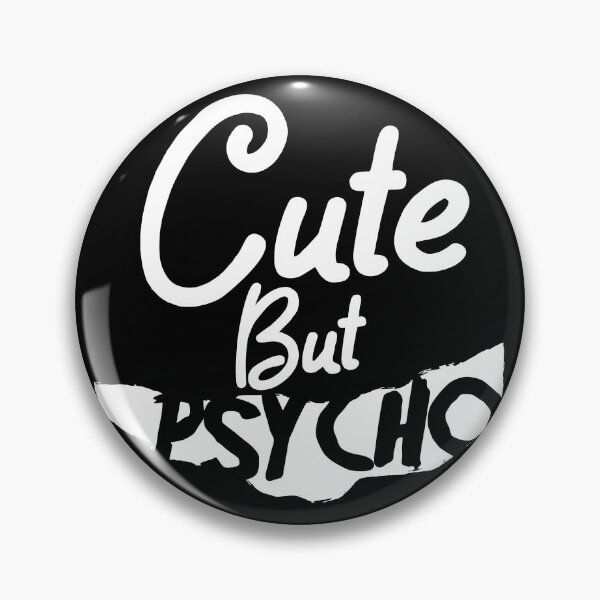Item preview, Cute but psycho designed and sold by dmtdc.