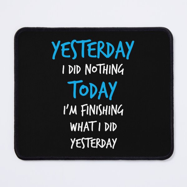 Item preview, Funny Lazy Doing Nothing Quotes Humor designed and sold by WIZECROW.
