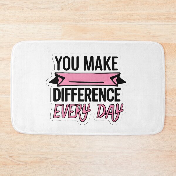 Item preview, You Make a Difference Everyday designed and sold by JustCrafted.