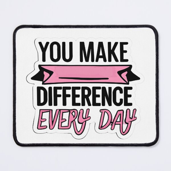 Item preview, You Make a Difference Everyday designed and sold by JustCrafted.