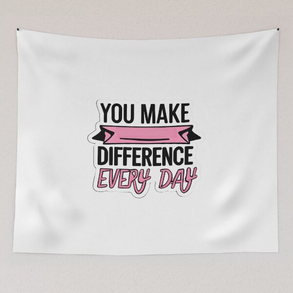 Item preview, You Make a Difference Everyday designed and sold by JustCrafted.
