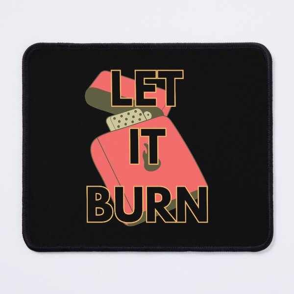 Item preview, LET IT BURN designed and sold by BootsNCatsStore.