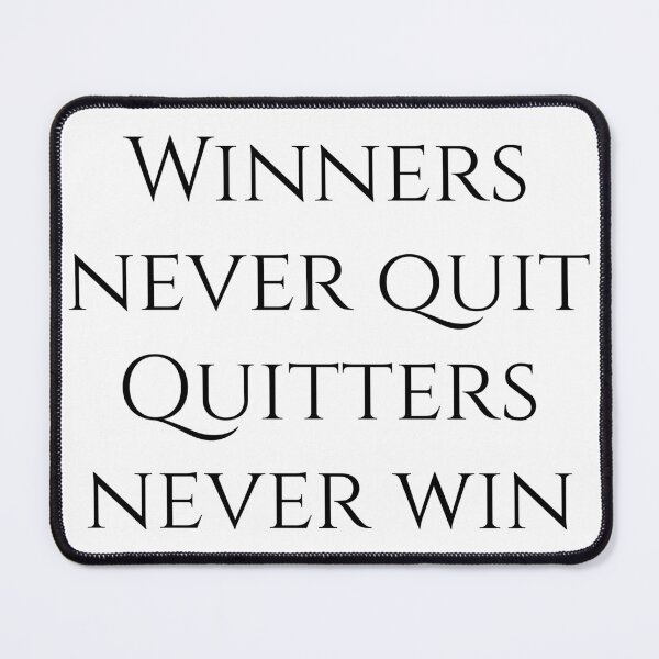 Item preview, Never Give Up: Winners Keep Pushing designed and sold by siljeberg.