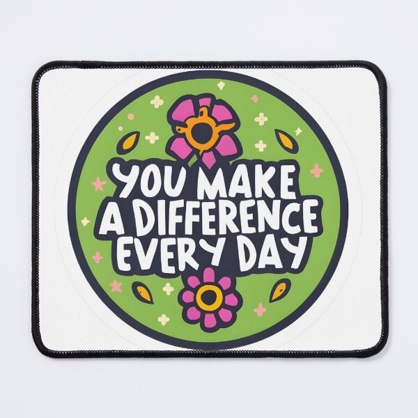 Item preview, You Make a Difference Everyday designed and sold by JustCrafted.