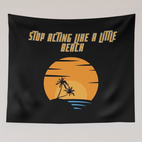 Item preview, STOP ACTING LIKE A LITTLE BEACH designed and sold by BootsNCatsStore.