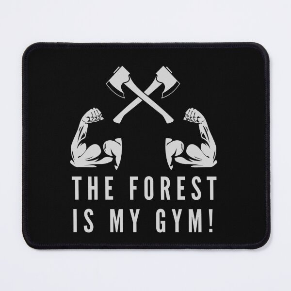Item preview, The Forest Is My Gym Lumberjack Arborist Bodybuilder designed and sold by Cr320.