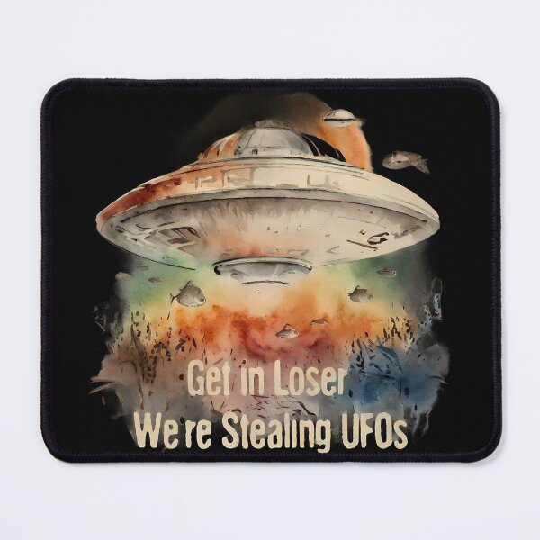 Item preview, Get in Loser, We're Stealing UFOs designed and sold by @ndrys.