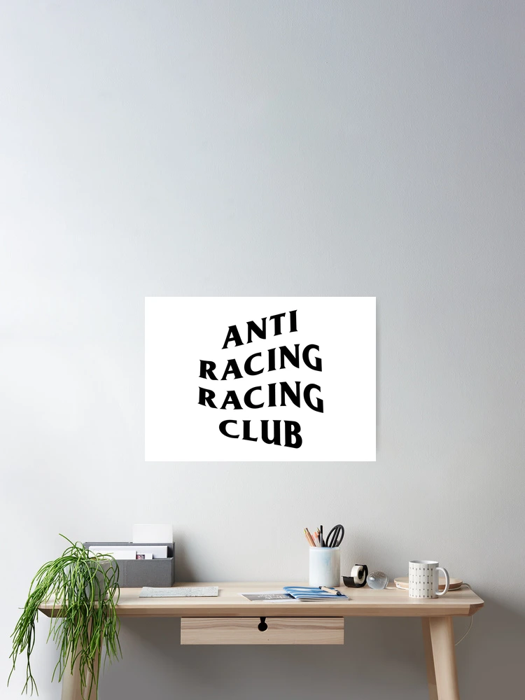 Thumbnail 2 of 3, Poster, ANTI RACING RACING CLUB designed and sold by acworks.