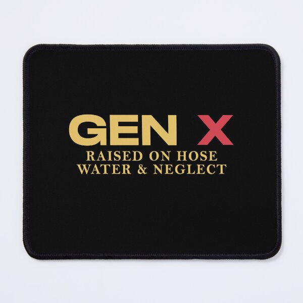 Item preview, GEN X raised on hose water and neglect Generation X Vintage designed and sold by Amineharoni.