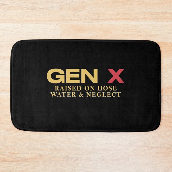 Item preview, GEN X raised on hose water and neglect Generation X Vintage designed and sold by Amineharoni.
