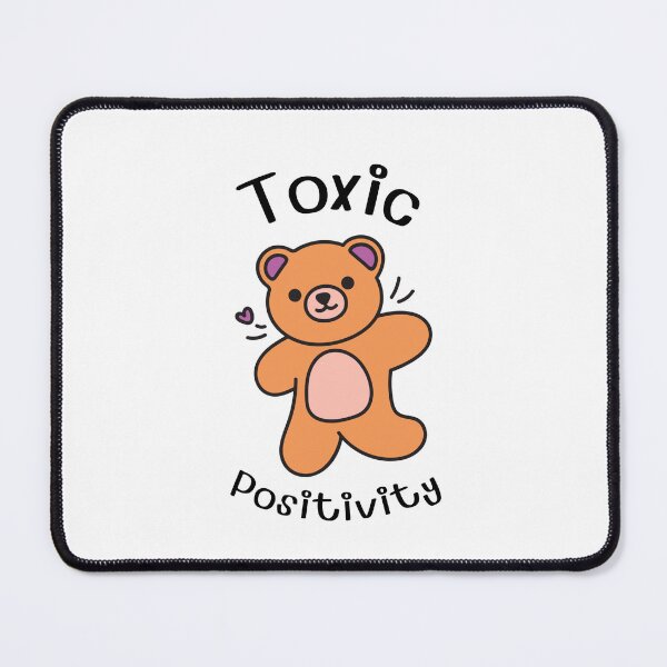 Item preview, Toxic positivity, cute bear, funny bear designed and sold by serafmax.
