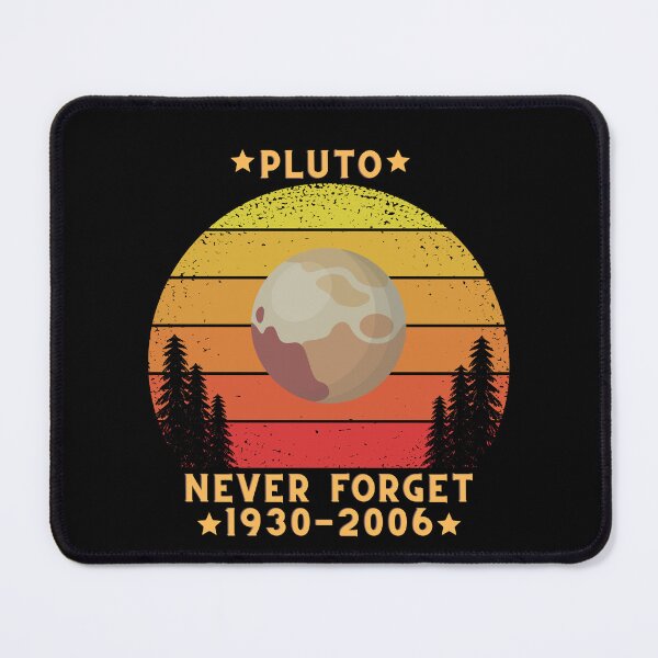 Item preview, Pluto Never Forget 1930-2006, space science lover designed and sold by JustCrafted.