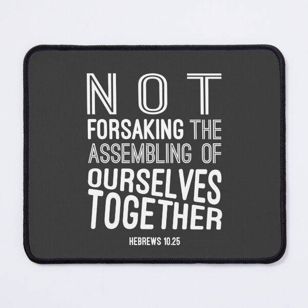 Item preview, Not Forsaking The Assembling Of Ourselves Together, Hebrews Bible Scripture Verse designed and sold by Angela Dow.
