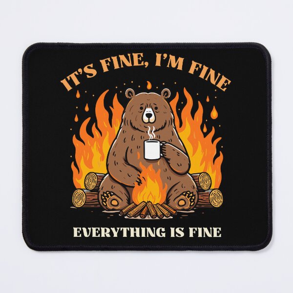 Item preview, It's Fine, I'm Fine Everything Is Fine designed and sold by Kawaii-n-Spice.