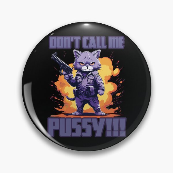Item preview, Dont Call Me Pussy designed and sold by Ultimate-Rabbit.
