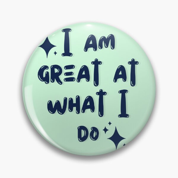 Item preview, I am great at what I do  designed and sold by Culmika.