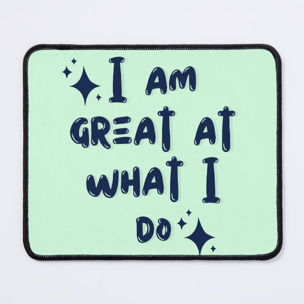 Item preview, I am great at what I do designed and sold by Culmika.