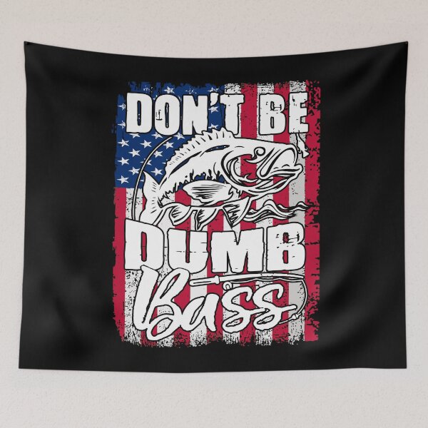 Item preview, Don't Be A Dumb Bass Funny quote Fishing Dad Jokes designed and sold by Ouzgane.