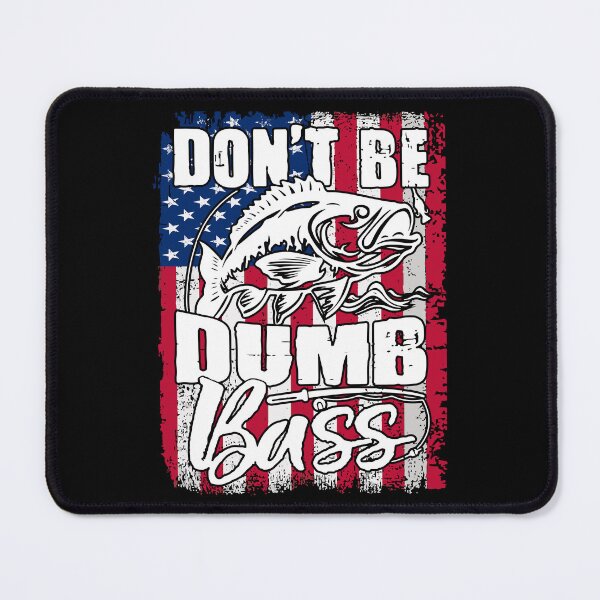 Item preview, Don't Be A Dumb Bass Funny quote Fishing Dad Jokes designed and sold by Ouzgane.