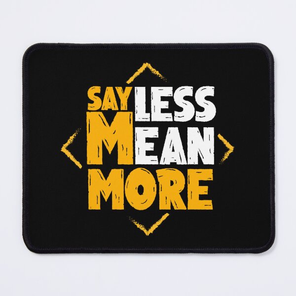 Item preview, Say Less, Mean More - Impactful Statement Design designed and sold by RuyaFab.