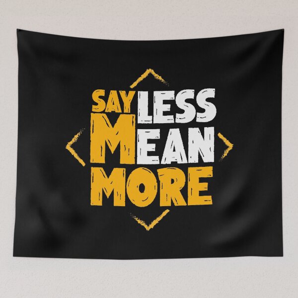 Item preview, Say Less, Mean More - Impactful Statement Design designed and sold by RuyaFab.