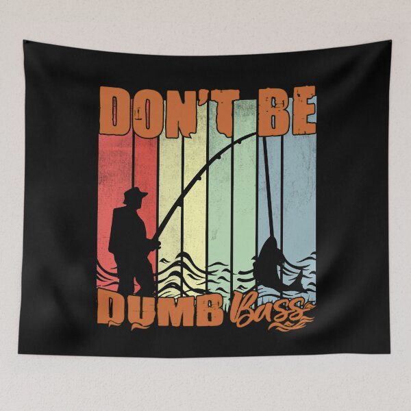 Item preview, Don't Be A Dumb Bass Funny quote Fishing Dad Jokes designed and sold by Ouzgane.