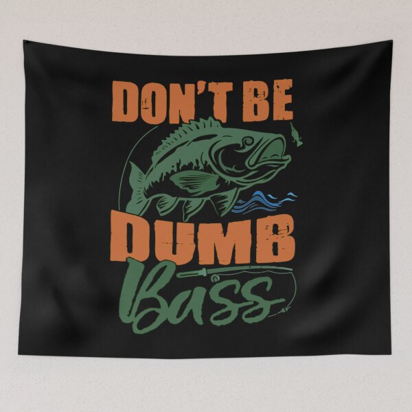 Item preview, Don't Be A Dumb Bass Funny quote Fishing Dad Jokes designed and sold by Ouzgane.