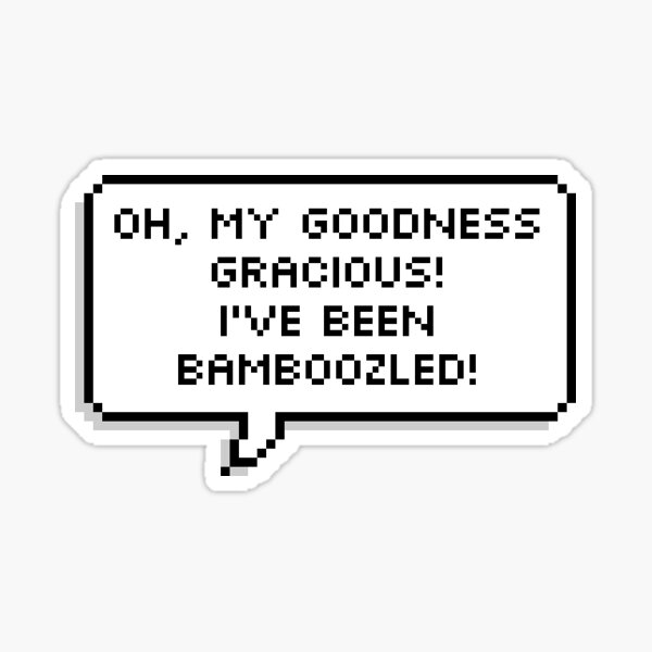 Item preview, Oh, my goodness gracious! I've been bamboozled! designed and sold by jiminsyeol.