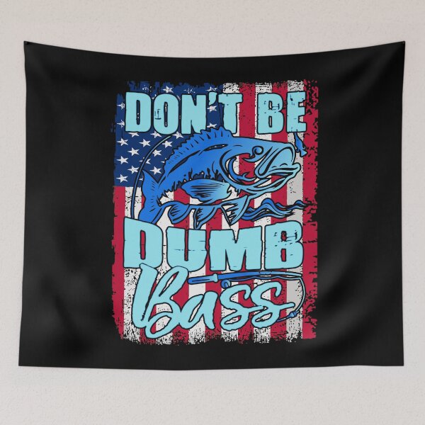 Item preview, Don't Be A Dumb Bass Funny quote Fishing Dad Jokes designed and sold by Ouzgane.
