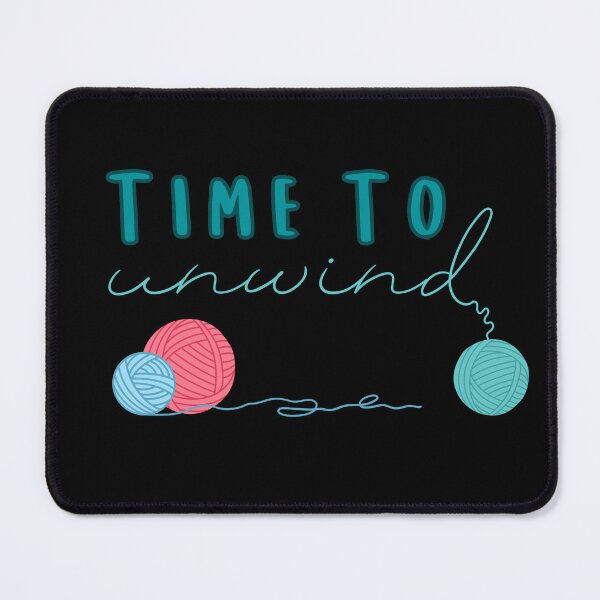 Item preview, Time To Unwind Funny Crafter (Knitter, Crocheter, Yarn Lover, Fiber Artist) designed and sold by cm006j.