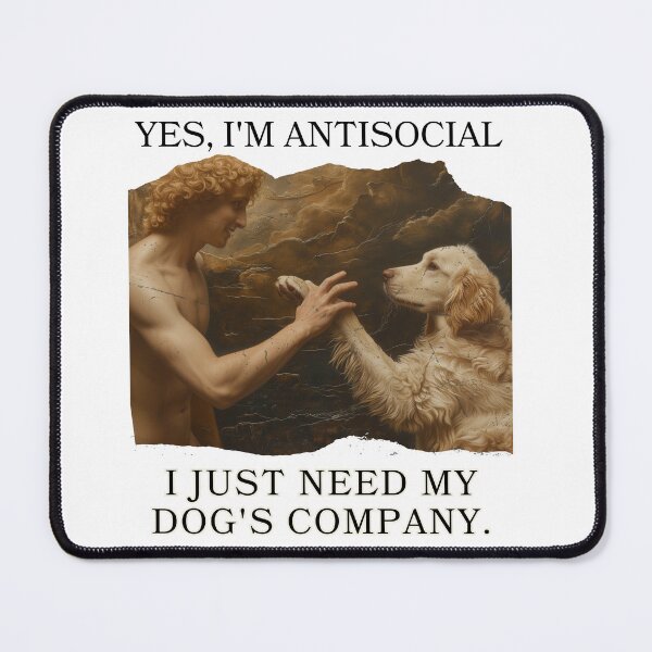Item preview, I'm antisocial, I just need my dog's company designed and sold by MariaLuiza26.