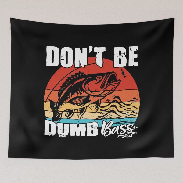 Item preview, Don't Be A Dumb Bass Funny quote Fishing Dad Jokes designed and sold by Ouzgane.