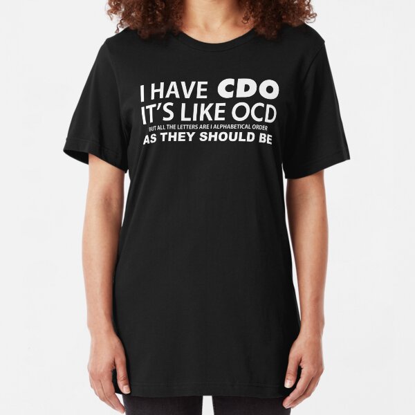 Cdo Ocd Mens Womens Hoodie / T-Shirt Slim Fit T-Shirt