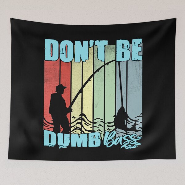 Item preview, Don't Be A Dumb Bass Funny quote Fishing Dad Jokes designed and sold by Ouzgane.