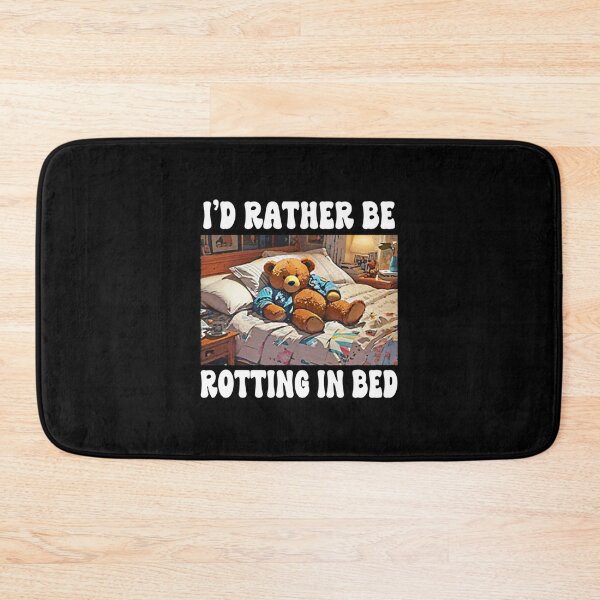 Item preview, I'd Rather Be Rotting In Bed designed and sold by rewingjadeArt.